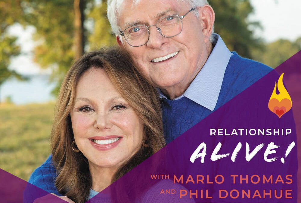 1000px x 675px - 233: What Makes a Marriage Last - with Marlo Thomas and Phil Donahue - Neil  Sattin.com